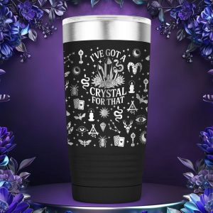 I Got A Crystal For That Laser Engraved 20oz Tumbler